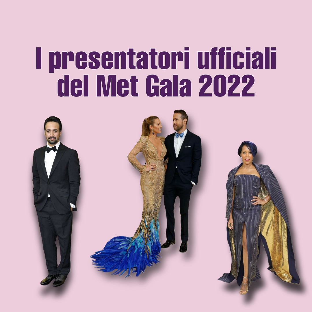 Met Gala 2022: svelato il tema, il giorno e i presentatori dell'evento più glamour dell'anno!